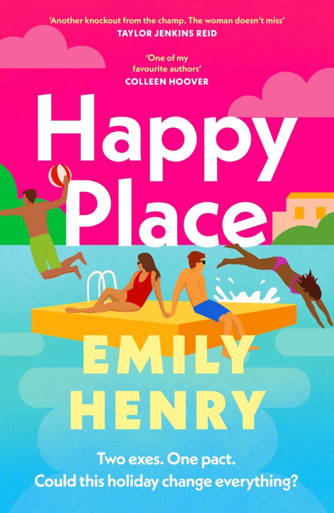 Image is the cover of Emily Henry's new book Happy Place. It is pink and blue, with cartoon images of people having fun in a pool. There are two who are not and trying to avoid each other