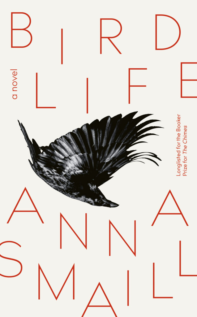 Image is of book cover for Bird Life: A Novel by Anna Smaill.
It features geometric text with the book title and author name in red on a white background. There is a small crow of some kind in the centre of the image.